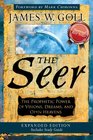 The Seer Expanded Edition The Prophetic Power of Visions Dreams and Open Heavens