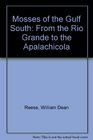Mosses of the Gulf South From the Rio Grande to the Apalachicola