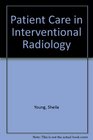 Patient Care in Interventional Radiology 2E