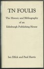TNFoulis The History and Bibliography of an Edinburgh Publishing House