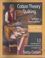 Cotton Theory Quilting: Quilt First--then Assemble (Cotton Theory Series)