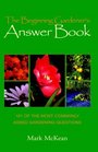 Beginning Gardener's Answer Book The 101 Of The Most Commonly Asked Gardening Questions