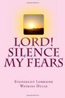 Lord Silence My Fears (English, French, Spanish, German, Japanese, Italian, Arabic, Dutch, Hebrew and Greek Edition)