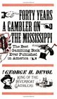 Forty Years a Gambler on the Mississippi