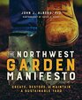 The Northwest Garden Manifesto Create Restore and Maintain a Sustainable Yard