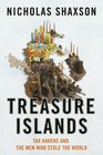 Treasure Islands: Tax Havens and the Men Who Stole the World