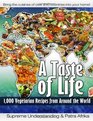 A Taste of Life 1000 Vegetarian Recipes from Around the World