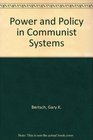 Power and Policy in Communist Systems