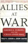 Allies At War America Europe and the Crisis Over Iraq