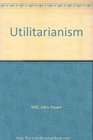 Utilitarianism with Critical Essays