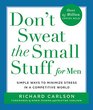 Don't Sweat the Small Stuff  for Men Simple Ways to Minimize Stress