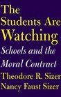 The Students Are Watching Schools and the Moral Contract