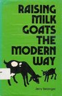 Raising Milk Goats the Modern Way