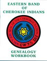 Eastern Band of Cherokee Indians Genealogy Workbook