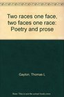 Two Races One Face Two Faces One Race Poetry and Prose