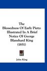 The Blessedness Of Early Piety Illustrated In A Brief Notice Of George Blanshard King