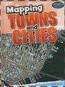 Mapping Towns and Cities (Mapping Our World)