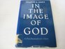 In the Image of God A Psychoanalyst's View
