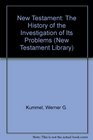 The New Testament The history of the investigation of its problems