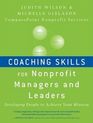 Coaching Skills for Nonprofit Managers and Leaders Developing People to Achieve Your Mission