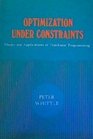Optimization Under Constraints Theory and Practice of Nonlinear Programming
