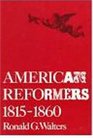 American Reformers 18151860