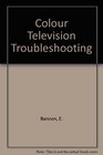 Color television troubleshooting