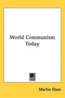 World Communism Today