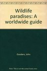 Wildlife paradises A worldwide guide