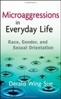 Microaggressions in Everyday Life Race Gender and Sexual Orientation