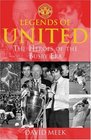 Legends of United The Heroes of the Busby Era