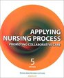 Applying Nursing Process Promoting Collaborative Care