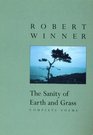 The Sanity of Earth and Grass Complete Poems