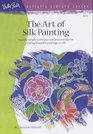 The Art of Silk Painting (Artist's Library series #35)