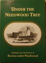 Under the Needwood Tree Glimpse into the History of BartonunderNeedwood