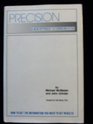 Precision  A New Approach to Communication  How to Get the Information You Need to Get Results