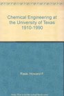 Chemical Engineering at the University of Texas 19101990