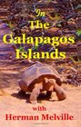 In the Galapagos Islands with Herman Melville The Encantadas or Enchanted Isles