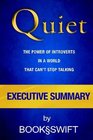 Quiet: The Power of Introverts in a World That Can't Stop Talking by Susan Cain | Executive Summary (Quiet Susan Cain Summary)