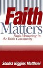 Faith Matters FaithMentoring in the Faith Community
