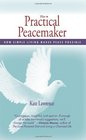 The Practical Peacemaker How Simple Living Makes Peace Possible