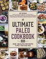 The Ultimate Paleo Cookbook 900 Grain and GlutenFree Recipes to Meet Your Every Need