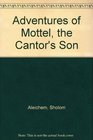 Adventures of Mottel the Cantor's Son