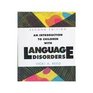 An Introduction to Children with Language Disorders