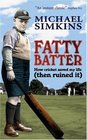 Fatty Batter How Cricket Saved My Life