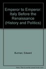 Emperor to Emperor Italy Before the Renaissance