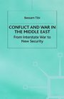 Conflict and War in the Middle East  From Interstate War to New Security
