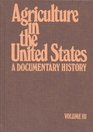 Agriculture in the United States/ A Documentary History V3 Vol 3