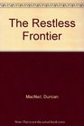 The Restless Frontier