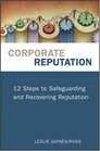 Corporate Reputation 12 Steps to Safeguarding and Recovering Reputation